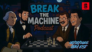 BREAK THE MACHINE Podcast Episode 108 - 08/18/2025 Special Guests: Makenna Blackman & Daniel Silvas
