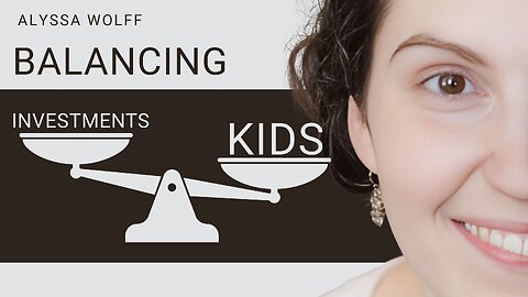 The Ultimate Guide to Juggling Family and Finances with Alyssa Wolf