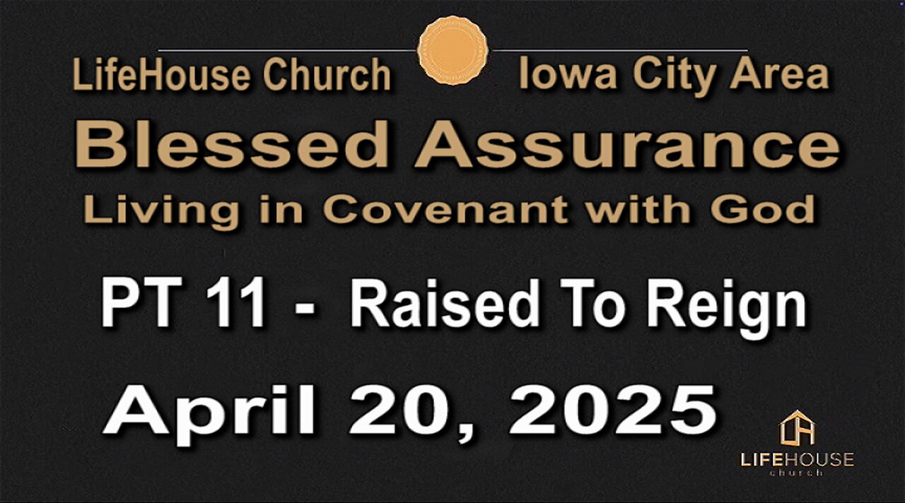 LifeHouse 042025–Andy Alexander “Blessed Assurance” (PT11) Raised to Reign