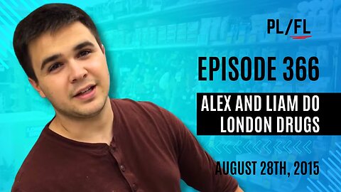 Future Liam - “Alex and Liam Do London Drugs” - August 28th, 2015