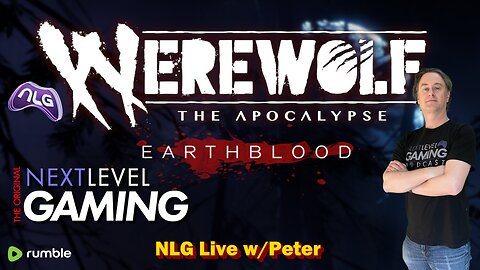 NLG Live W/ Peter: Werewolf: The Apocalypse