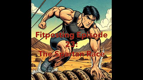 Fitposting Episode 23 - The Spartan Race is here!