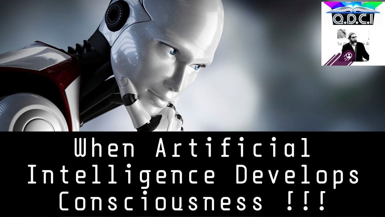 🎬1208🌐2025: When Artificial Intelligence Develops Consciousness... (How???)
