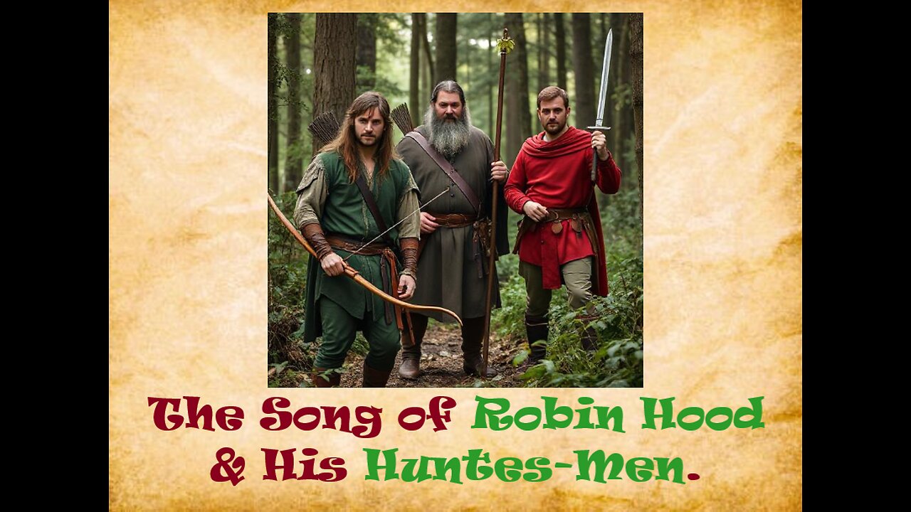 The Song of Robin Hood and His Huntes Men (Poem into Song) Robin Hood in Early Modern English