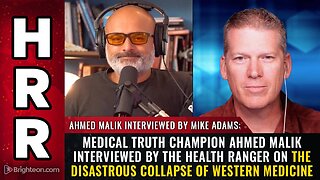 Medical truth champion Ahmed Malik interviewed by the Health Ranger