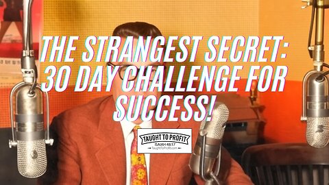 The Strangest Secret By Earl Nightingale 30 Day Challenge For Success!