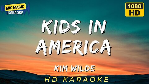 KIDS IN AMERICA - KIM WILDE (HD KARAOKE VERSION)