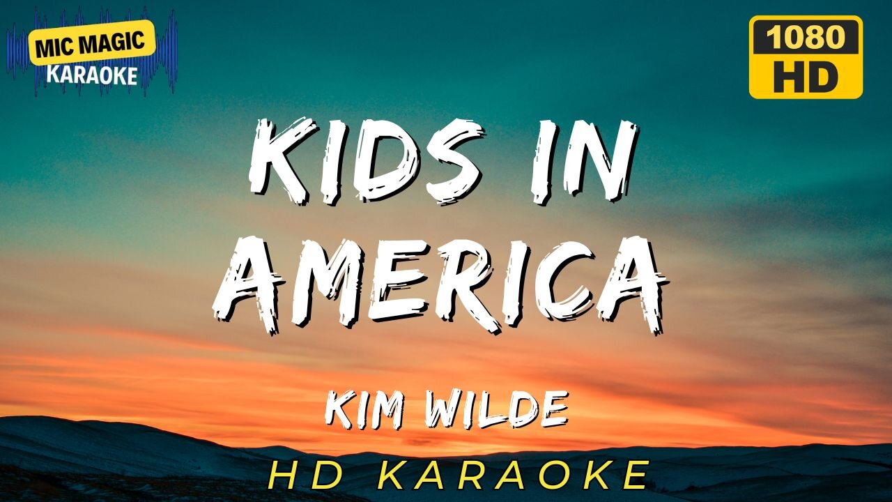KIDS IN AMERICA - KIM WILDE (HD KARAOKE VERSION)