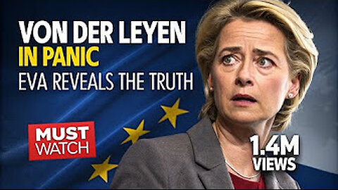 Von der leyen in panic.