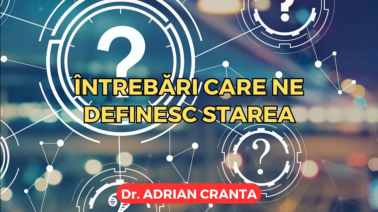 Întrebări care ne definesc starea