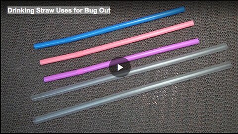 Drinking Straw Uses for Bug Out