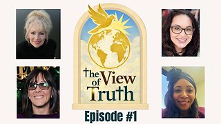 'The View of Truth' Episode 1 LIVE!!! Friday 1/23 1pm EST!!