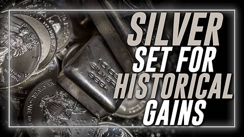 Silver Is Set To Have Its Biggest Gains In History!