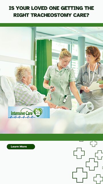 Is Your Loved One Getting the Right Tracheostomy Care?
