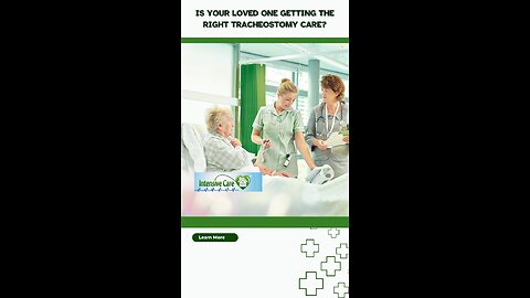 Is Your Loved One Getting the Right Tracheostomy Care?