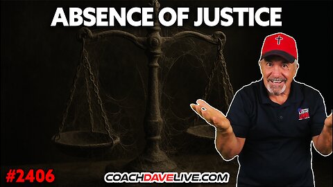 ABSENCE OF JUSTICE | 5-9-2025