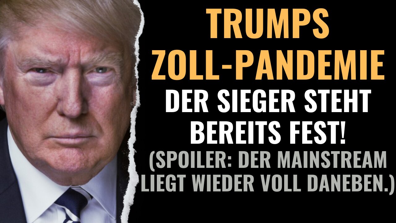 Trumps Zoll-Pandemie: Der Sieger steht bereits fest. (Spoiler: Der Mainstream irrt schon wieder.)