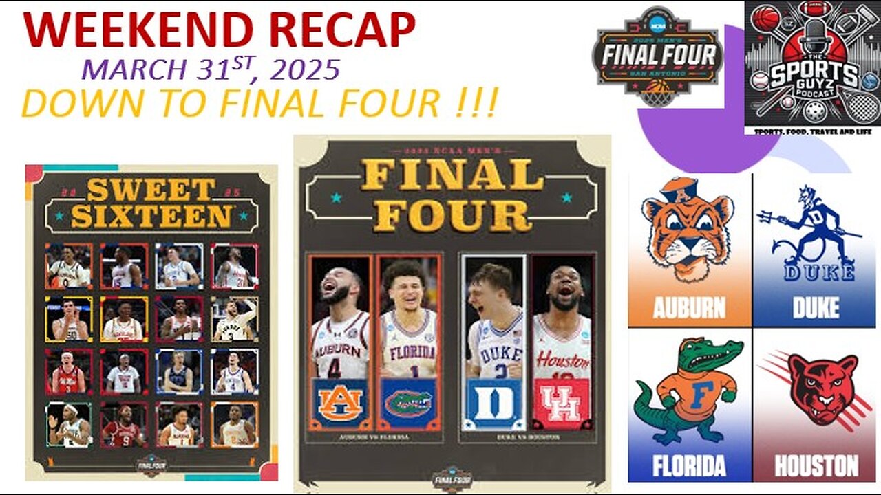Down to the Final Four !! Weekend Recap - March 31st 2025