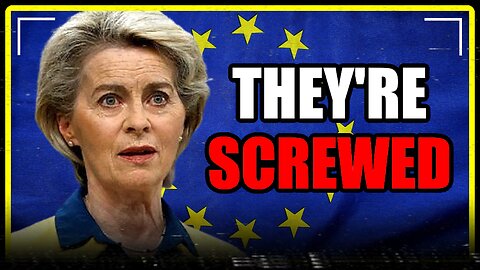 The EU just FOUND OUT.