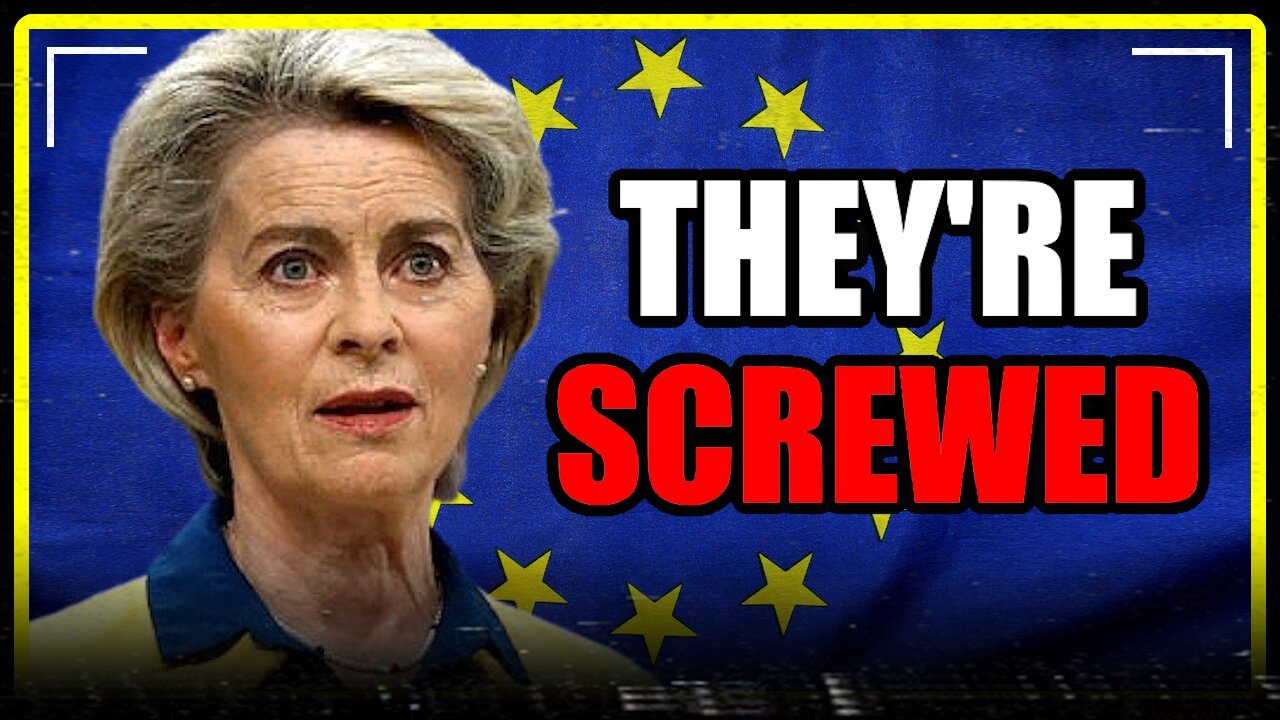 The EU just FOUND OUT.