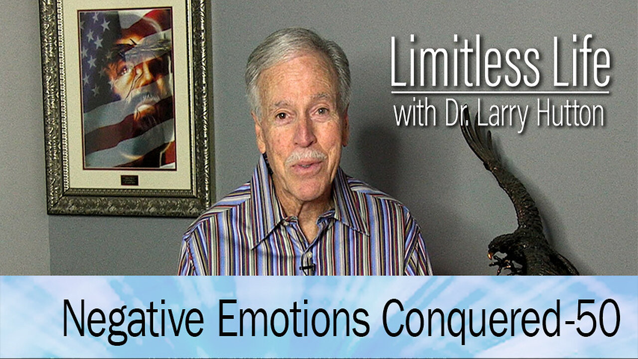 Negative Emotions Conquered Part 50