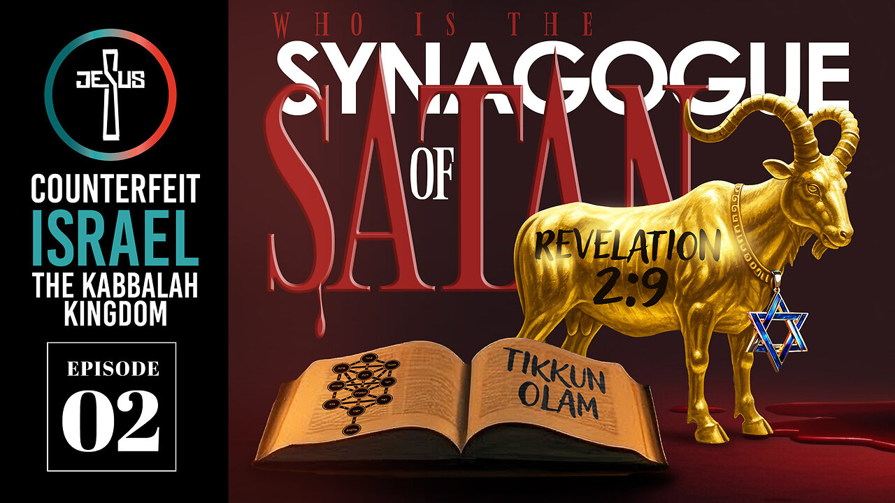 "The Nations Shall Be Blessed" ~ Genesis 22:18 ~ Episode 2 ~ The Synagogue of Satan