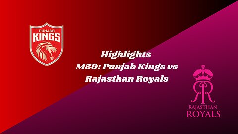 IPL 2025 M59: RR vs PBKS - Match Highlights