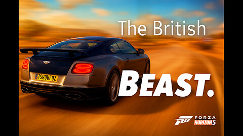 The British Beast | Bentley Continental Supersports | FH5 Drive