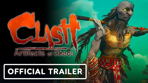 Clash - Artifacts of Chaos - Official Story Trailer