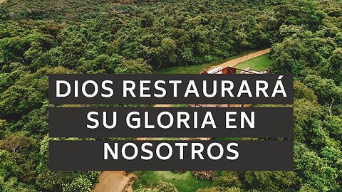 🕊️ Dios restaurará su gloria en nosotros | Nahúm 2:1-2