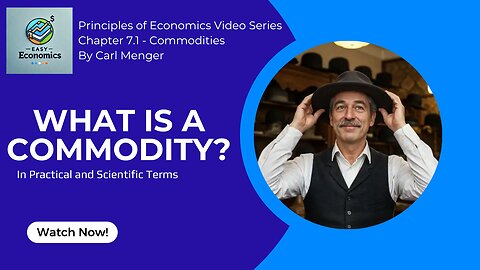 Principles of Economics by Carl Menger Chapter 7.1 - What is a Commodity?