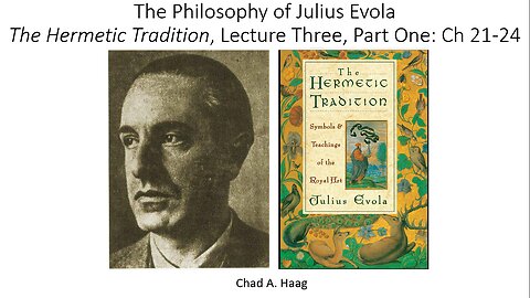 The Philosophy of Julius Evola The Hermetic Tradition, Lecture 3