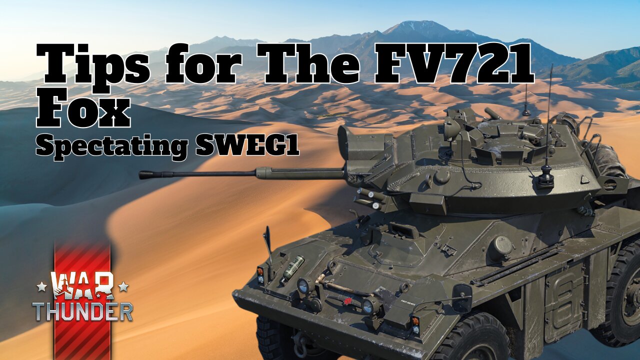 Tips for The FV721 Fox - War Thunder - Spectating SWEG1 - The Second Battle of El Alamein