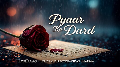 💔 Pyaar Ka Dard – The Most Emotional Love Song of 2025 | LofiRaag | Vikas Sharma