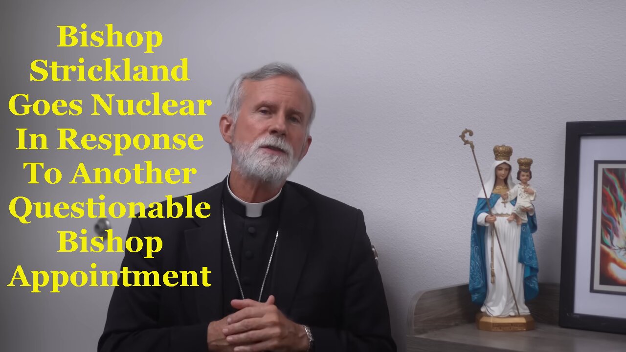 Bishop Strickland Goes Nuclear In Response To Another Questionable Bishop Appointment