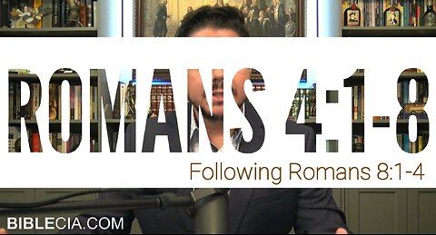 Romans 4:1-8 Following Romans 8:1-4