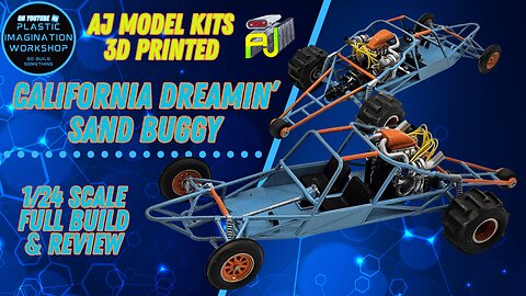 NEW Collaborator! AJ Model Kits + Build & Review of the 3D Printed "California Dreamin' Sand Buggy"