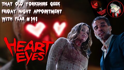 TOYG! Friday Night Appointment With Fear #141 - Heart Eyes (2025)