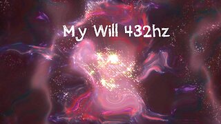 My Will 432hz
