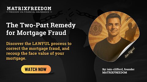 How to Void and Recoup Your Mortgage Lawfully | MATRIXFREEDOM’s 2-Part Remedy Explained