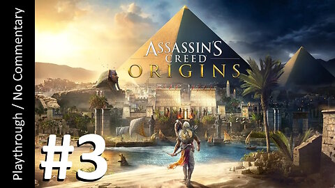 𓂀 Assassin's Creed: Origins (Part 3) playthrough