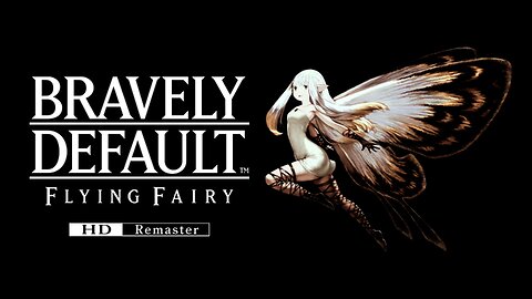 Bravely Default HD Remaster part 2
