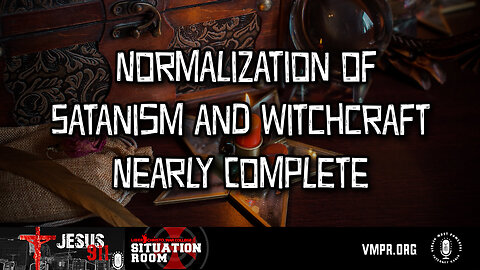 04 Jul 25, Jesus 911: Normalization of Satanism and Witchcraft Nearly Complete