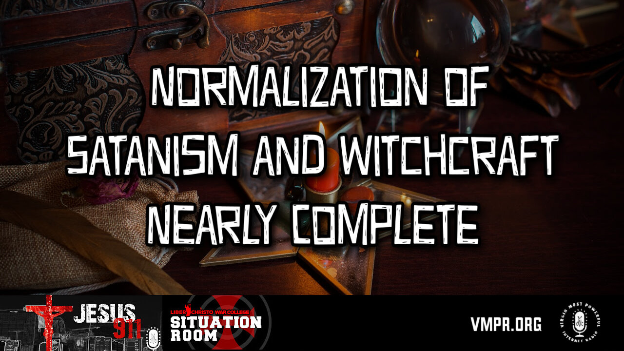 04 Jul 25, Jesus 911: Normalization of Satanism and Witchcraft Nearly Complete
