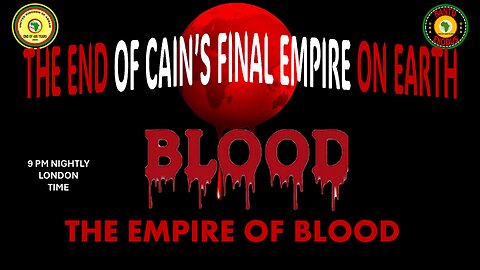 AFRICA IS THE HOLY LAND || THE END OF CAIN’S FINAL EMPIRE ON EARTH || EMPIRE OF BLOOD