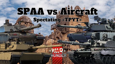 SPAA vs Aircraft - War Thunder - Spectating =TPYT=
