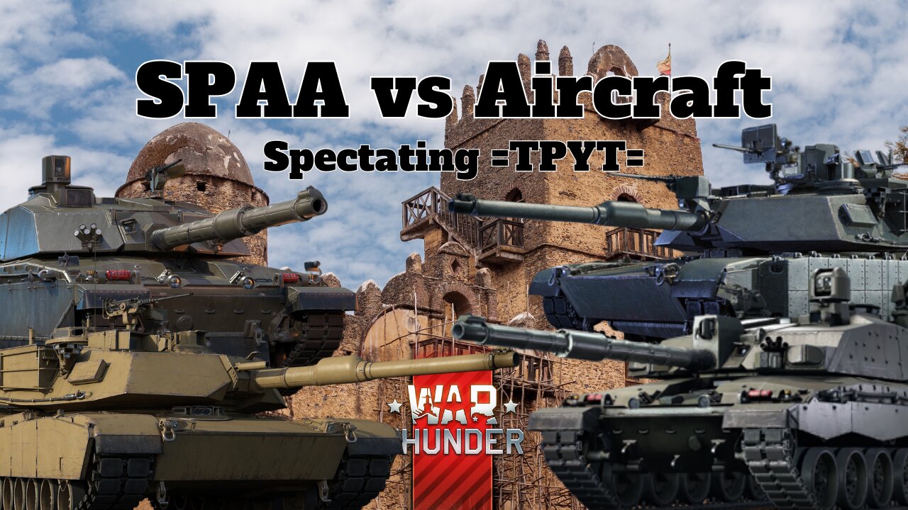 SPAA vs Aircraft - War Thunder - Spectating =TPYT=