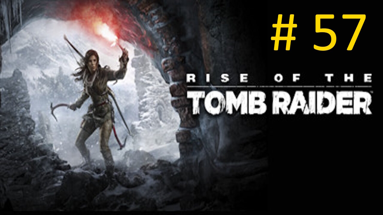 Let's Play Rise of the Tomb Raider BLIND # 57 🌟House of the Afflicted🌟