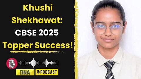 Khushi_Shekhawat_Secures_2nd_Position_in_CBSE___DNA_Podcast