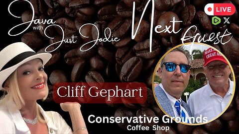Java with Just Jodie Featuring Cliff Gephart/Owner of CONSERVATIVE GROUNDS COFFEE SHOP